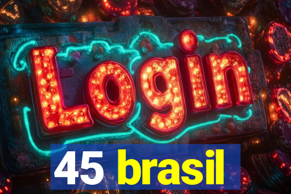 45 brasil